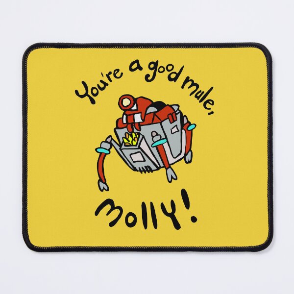 Item preview, Deep Rock Galactic - You're a Good Mule, Molly! designed and sold by WhatWhatDesigns.