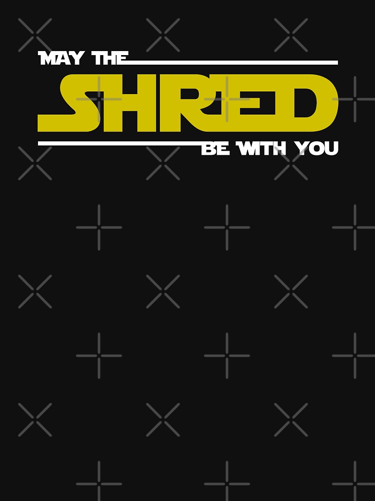 Shred Be With You by esskay