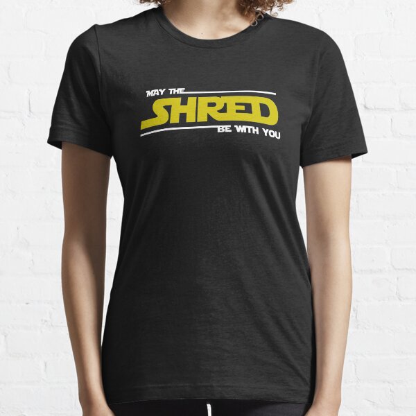 Shred Be With You Essential T-Shirt