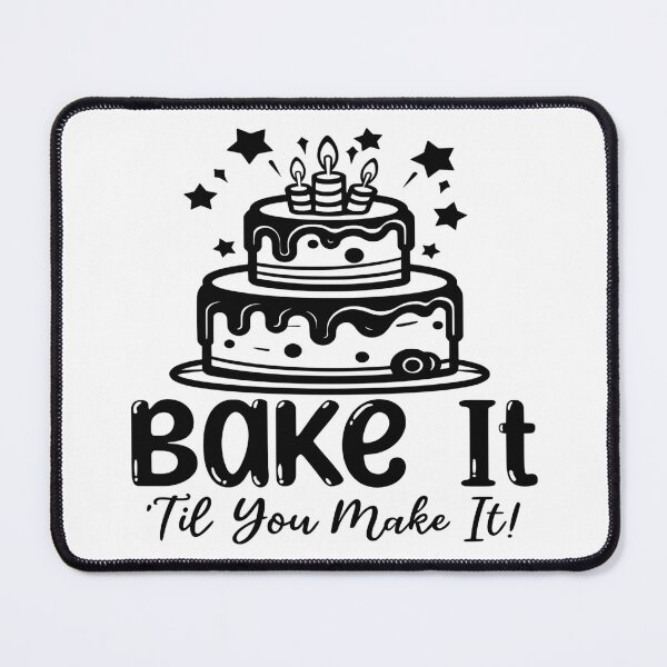 Item preview, Bake It Til You Make It designed and sold by DLADigitalArt.