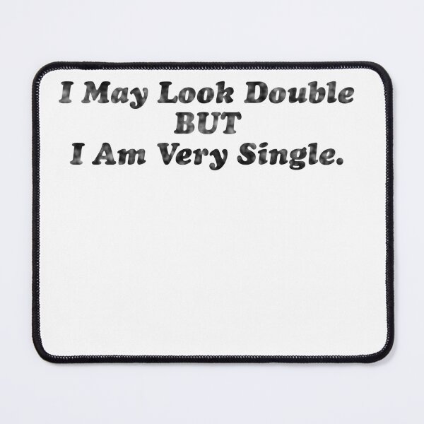 Item preview, I may look double but I am very single! FADED TEE designed and sold by YasLalu.
