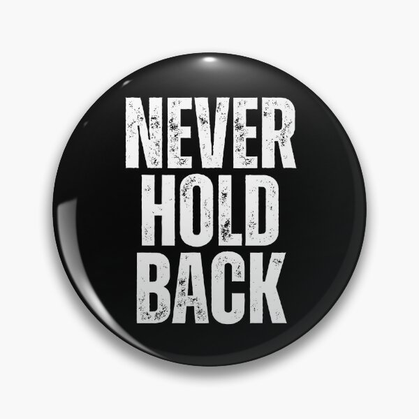 Item preview, Never Hold Back designed and sold by QuotesAreFun.