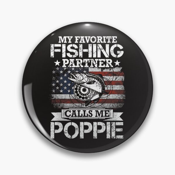 Item preview, Fishing Angler I My Favorite Fishing Partner Calls me Poppie Fishing Fisher designed and sold by AishwaryNadkar.