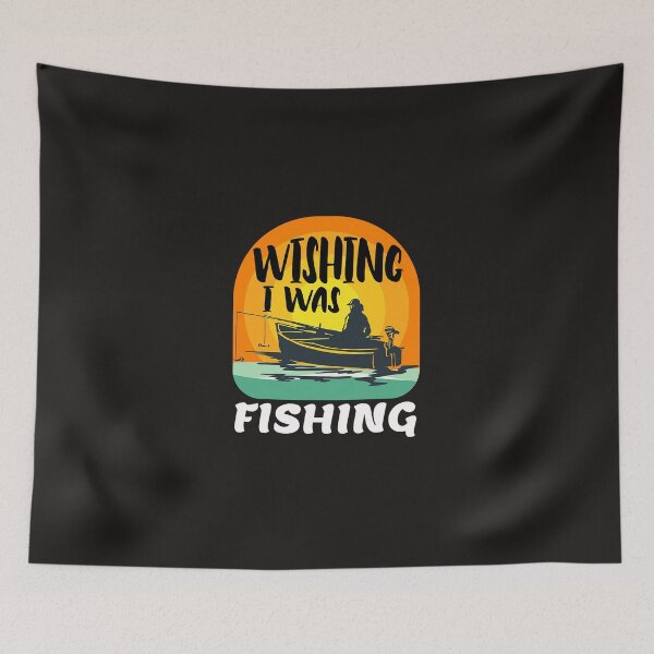 Item preview, Fishing Angler saying Wishing I was Fishing Fisher designed and sold by AishwaryNadkar.