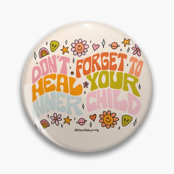 Item preview, Don't Forget to Heal Your Inner Child designed and sold by doodlebymeg.