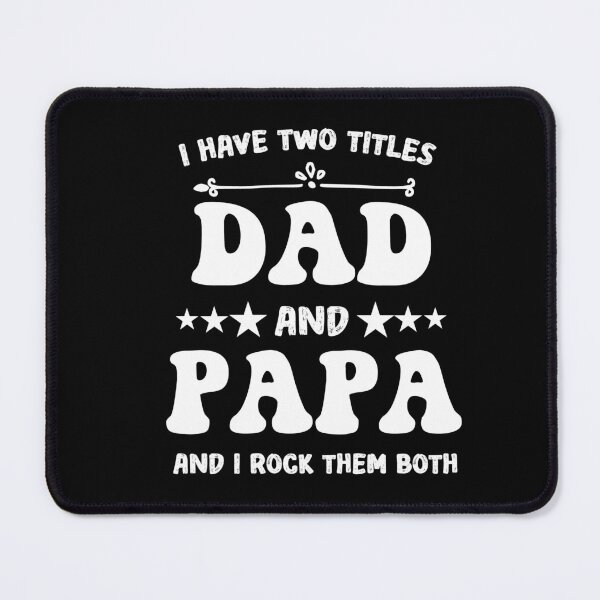 Item preview, i have two titles dad and papa and i rock them both designed and sold by IGOOR.