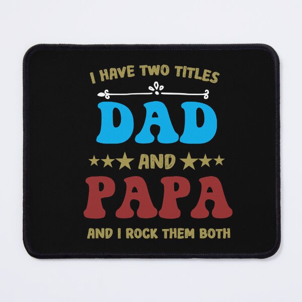 Item preview, I have Two Titles Dad And Papa And I Rock Them Both designed and sold by IGOOR.