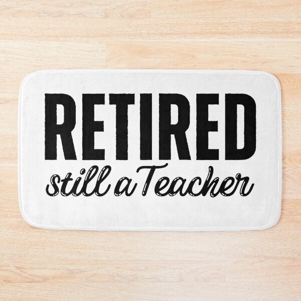 Item preview, Retired Teacher designed and sold by ViewerEqualsPhoton.