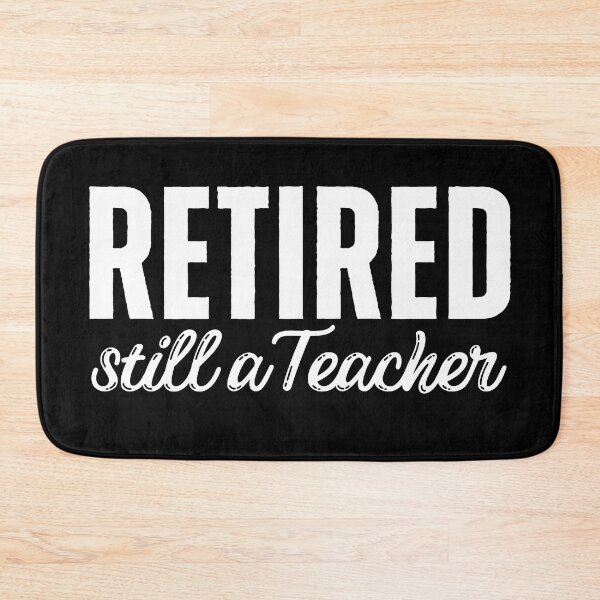 Item preview, Retired Teacher designed and sold by ViewerEqualsPhoton.