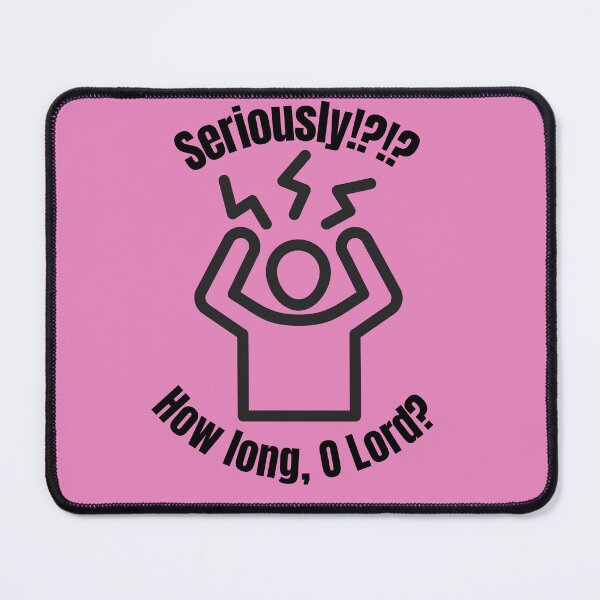 Item preview, "How long, O Lord?" designed and sold by CheekyGrace.