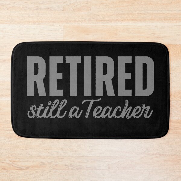 Item preview, Retired Teacher designed and sold by ViewerEqualsPhoton.