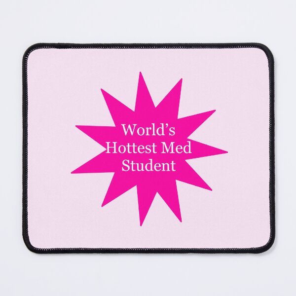 Item preview, The World’s Hottest Med Student designed and sold by peachesandfizz.