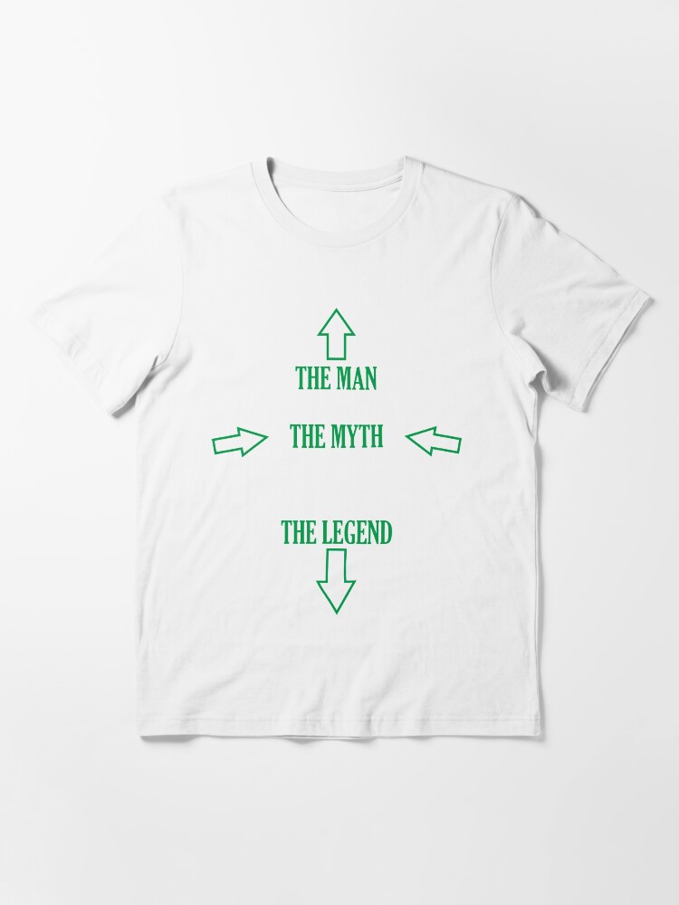 Alternate view of The Man, The Myth, The Legend Essential T-Shirt
