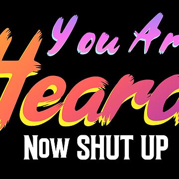 Artwork thumbnail, You are heard, now shut up by Nachturne