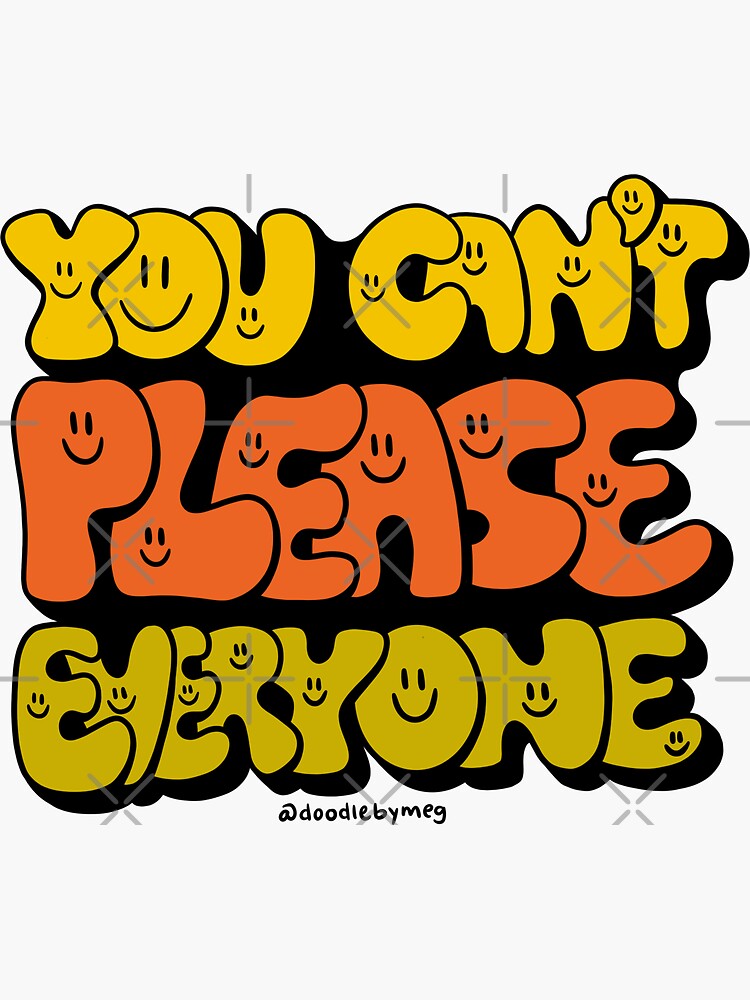 Cant Please Everyone Stickers for Sale