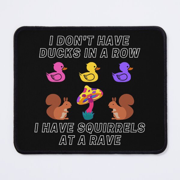 Item preview, Ducks in a row - Squrriels at a rave! designed and sold by DavidsDucks.