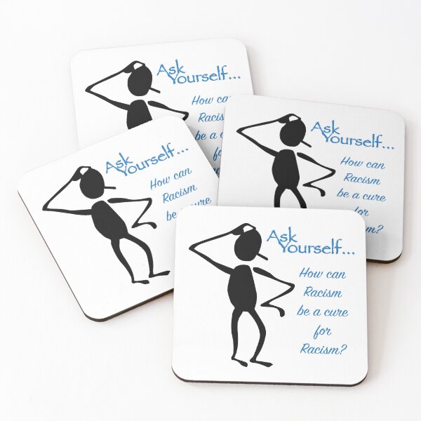 Item preview, Ask Yourself...How can Racism be a cure for Racism? designed and sold by WakeyNotWokey.