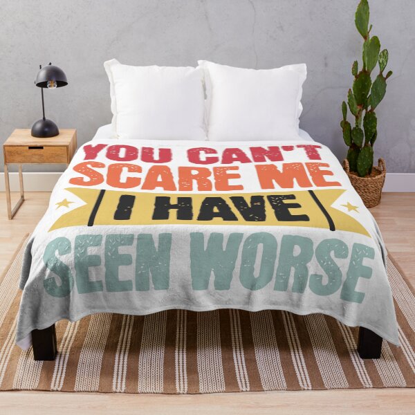 Item preview, You Cant Scare Me I've Seen Worst designed and sold by CyberWindow.