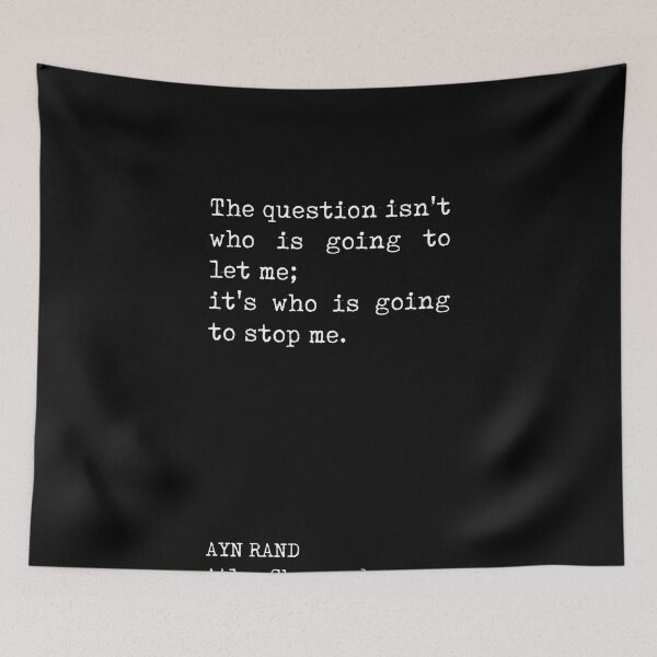 Item preview, The question isn't who is going to let me - Ayn Rand Quote - Literature - Typewriter Print - Black designed and sold by Studio Grafiikka.