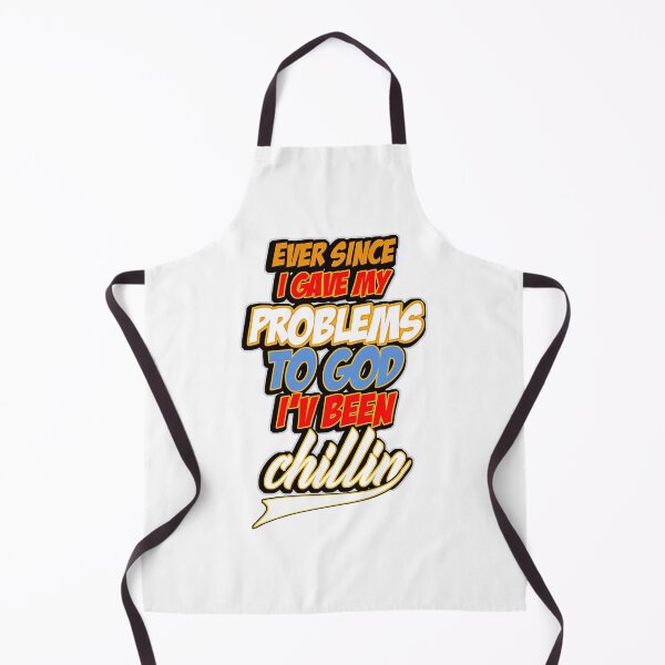 Item preview, Ever Since I Gave My Problems To God I've Been Chillin designed and sold by Zklag.