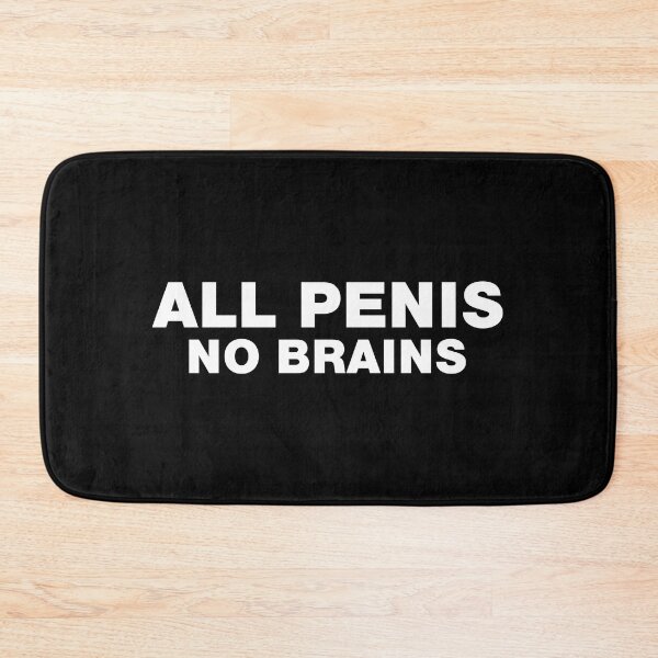 Item preview, All Penis No Brains designed and sold by Mclickster.