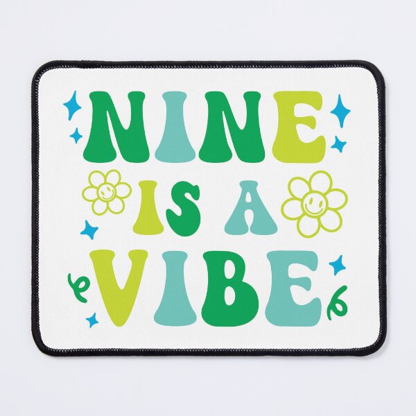 Item preview, Nine Is A Vibe designed and sold by simmoredsign.