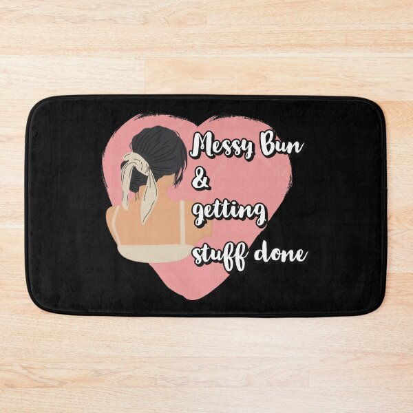 Item preview, Messy Bun And Getting Things Done designed and sold by Quotes Gallery.