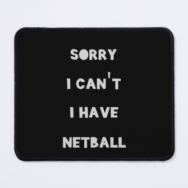 Item preview, Sorry I Can't I Have Netball designed and sold by JohnnyP-Store.