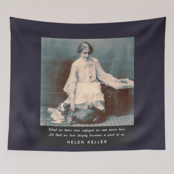 Item preview, Helen Keller portrait and  quote: What we have once enjoyed deeply we can never lose... designed and sold by artbleed.