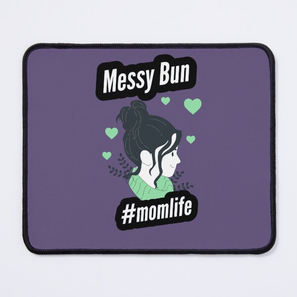 Item preview, Messy Bun And #MOM Life - Getting Things Done designed and sold by Quotes Gallery.