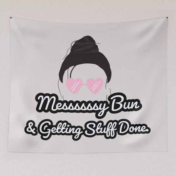 Item preview, Messy Bun And Getting Stuff Done designed and sold by Quotes Gallery.