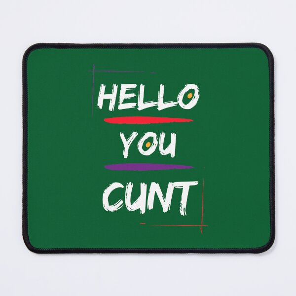 Item preview, Hello you cunt designed and sold by diduongcaotoc.