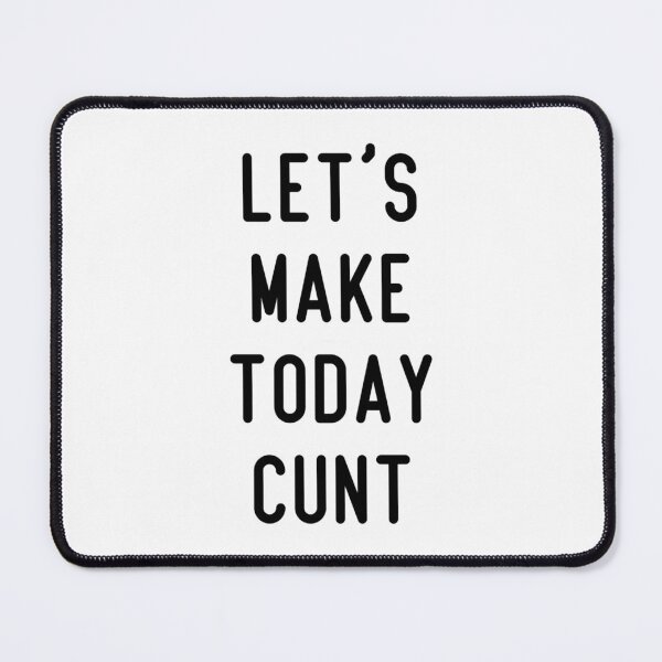 Item preview, let_s make today cunt Classic designed and sold by diduongcaotoc.