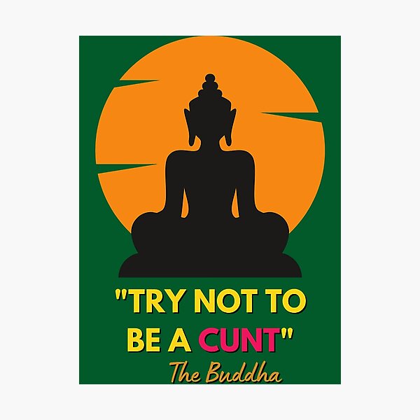 Item preview, Try Not To Be A Cunt Buddha Try Not To Be A Cunt The Buddha Tee _amp_ T-Sh designed and sold by diduongcaotoc.