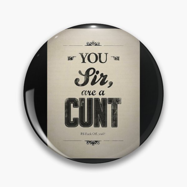 Item preview, You Sir Are A Cunt  designed and sold by diduongcaotoc.