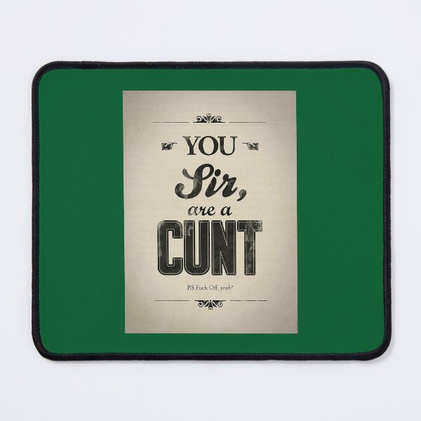 Item preview, You Sir Are A Cunt  designed and sold by diduongcaotoc.
