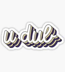U Dub Chill Sticker