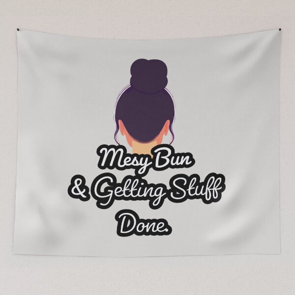 Item preview, Messy Bun And Getting Stuff Done designed and sold by Quotes Gallery.