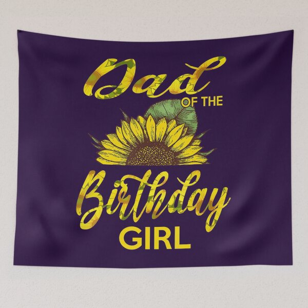 Item preview, Dad Of The Birthday 	 	 Dad Sunflower 	 	 designed and sold by pyejkzem29.