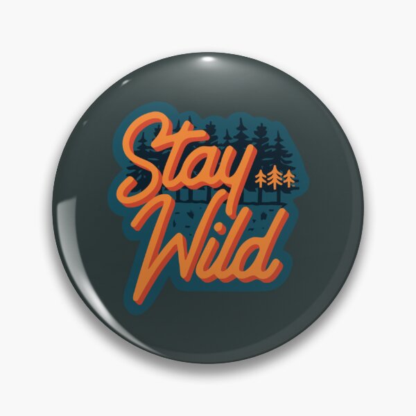 Item preview, Stay wild   designed and sold by BenKent.