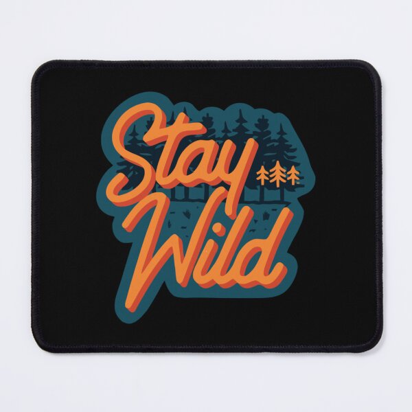 Item preview, Stay wild   designed and sold by BenKent.