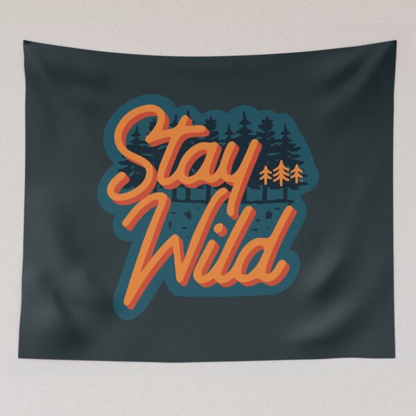 Item preview, Stay wild   designed and sold by BenKent.