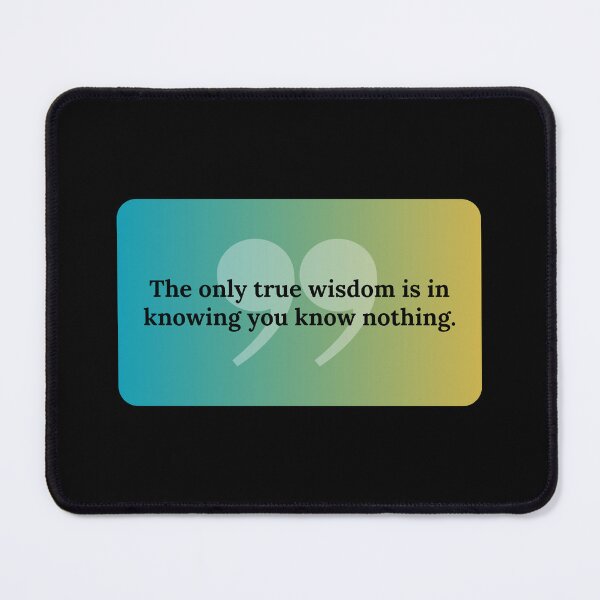 Item preview, True wisdom is in knowing you know nothing designed and sold by bettercolors.