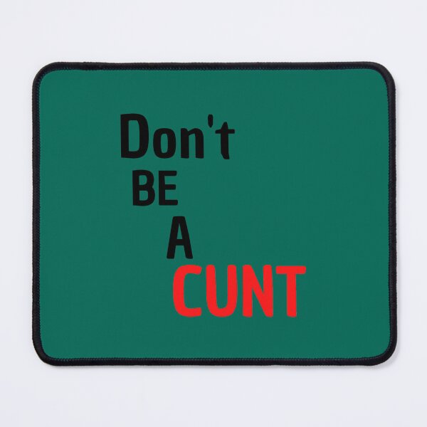 Item preview, Don_t be a cunt  designed and sold by BernieSmithz.