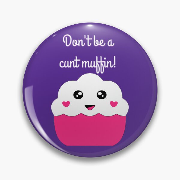 Item preview, Don_t Be A Cunt Muffin designed and sold by BernieSmithz.
