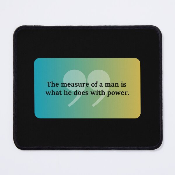 Item preview, The measure of a man is what he does with power - Plato quote designed and sold by bettercolors.