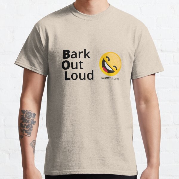 Bark Out Loud (Black Text)(Yellow Smiley Face) Classic T-Shirt