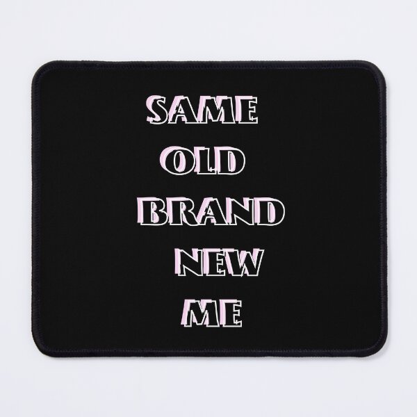 Item preview, Same old brand new me designed and sold by SkyisBright.