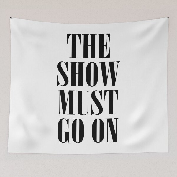 Item preview, The Show Must Go On designed and sold by teesaurus.