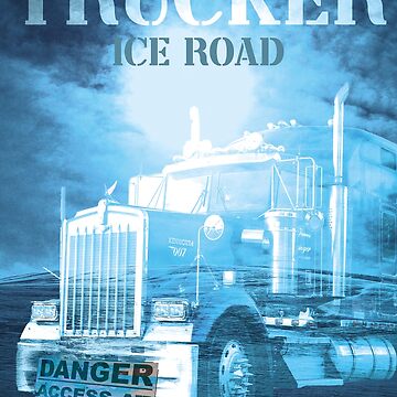 TRUCKER ICE ROAD ALASKA, GIFT FOR TRUCKERS, GIFT FOR TRUCK DRIVERS, ICE  ROAD ALASKA Poster for Sale by al21ex